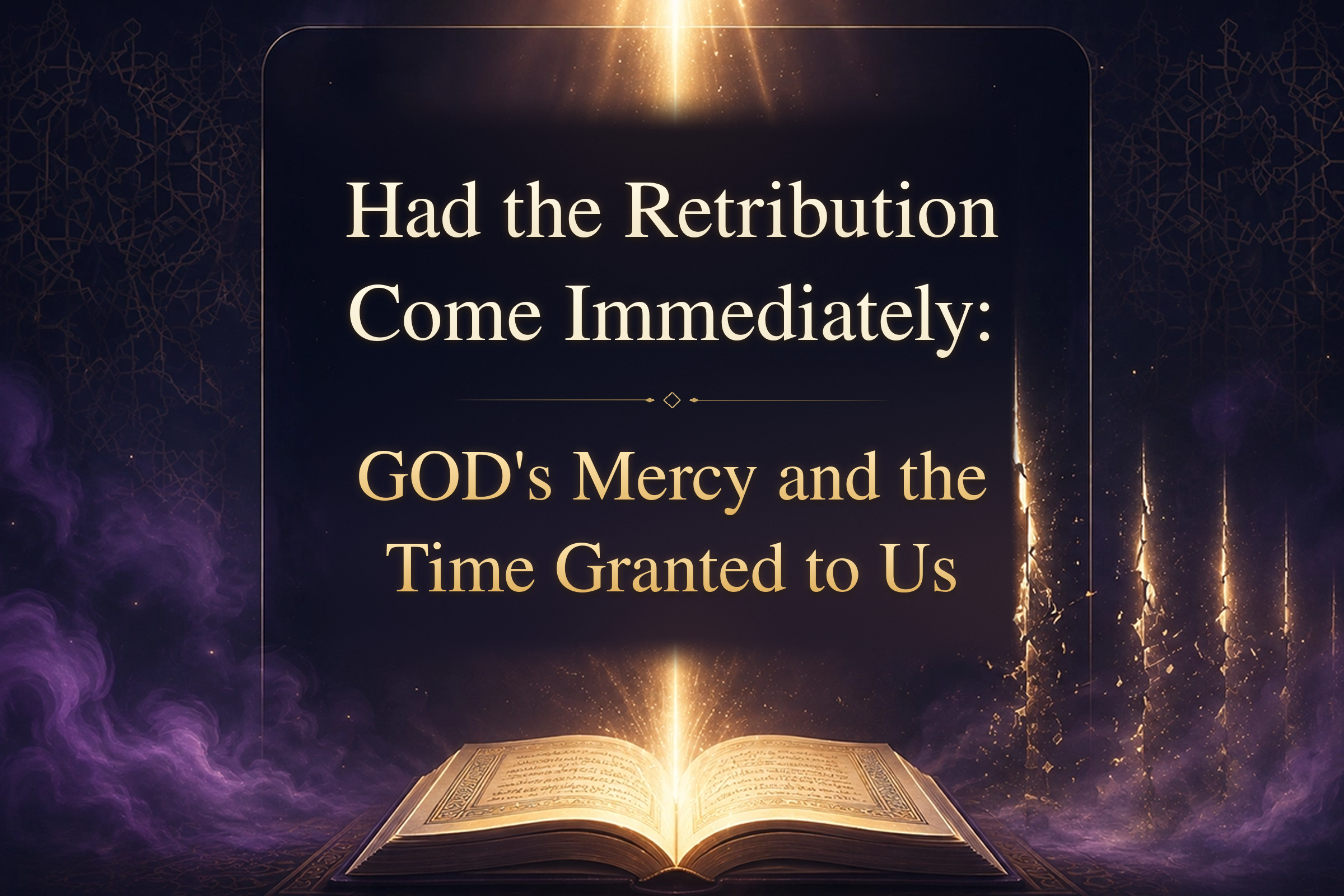 Cover image for Had the Retribution Come Immediately: GOD's Mercy and the Time Granted to Us