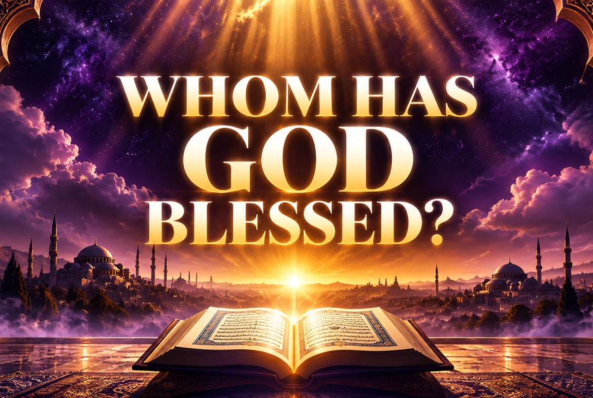 Whom Has GOD Blessed cover image reflecting on the path of the blessed, guidance, gratitude, and submission