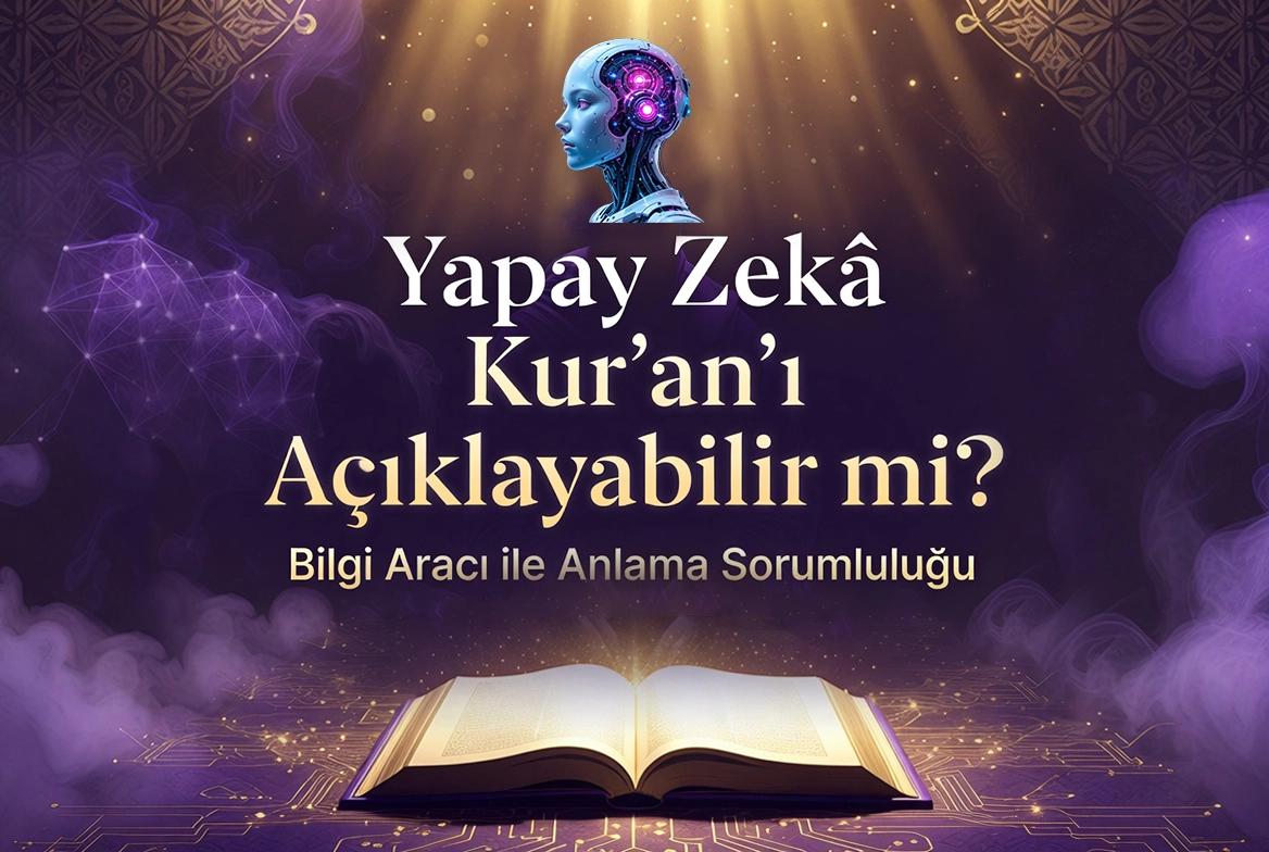 Yapay Zekâ Kur’an’ı Açıklayabilir mi başlıklı, açık bir Kuran ile dijital bir zihin ağı arasındaki ilişkiyi yansıtan kapak görseli
